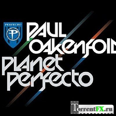 Paul Oakenfold - Planet Perfecto 027 [SBD] (2011) MP3