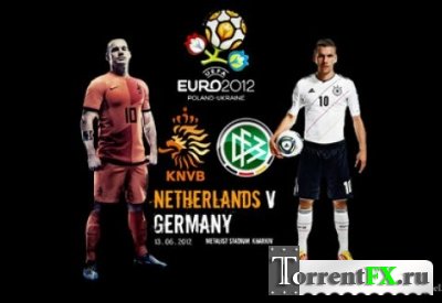Футбол. Чемпионат Европы 2012. Группа В. 2-й тур. Нидерланды - Германия (2012) SATRip