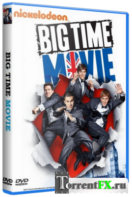   / Big Time Movie (2012) WEB-DLRip