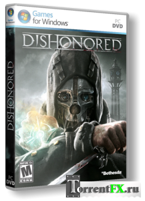 Dishonored {v 5.0} (2012/PC/) | RePack  ==