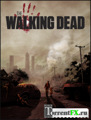 The Walking Dead + DLC (2012) PC | RePack  R.G. UPG