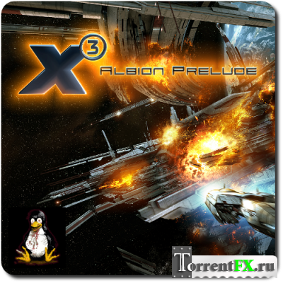X3: Albion Prelude + X3: Terran Conflict (2013) Linux