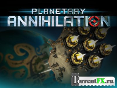 Planetary Annihilation (2014) Steam-Rip от R.G. GameWorks