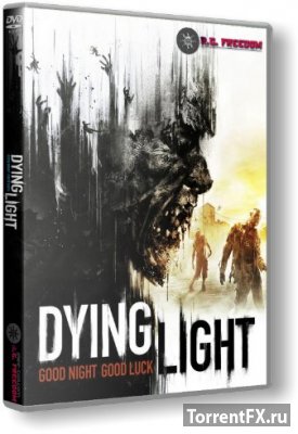 Dying Light: Ultimate Edition [v 1.4.0] (2015) RePack  R.G. Freedom