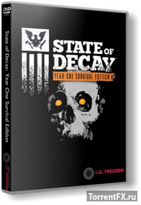 State of Decay: Year One Survival Edition (2015) PC | RePack от R.G. Freedom