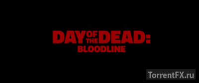 День мертвецов: Злая кровь (2018) HDRip