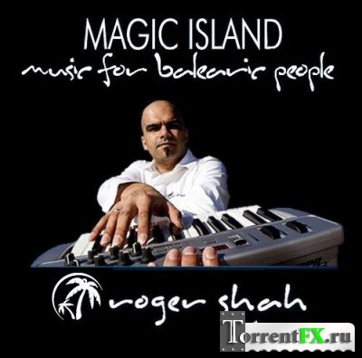 Roger Shah - Magic Island: Music for Balearic People 167