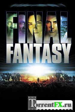  :   / Final Fantasy: The Spirits Within (2001) BDRip 720p