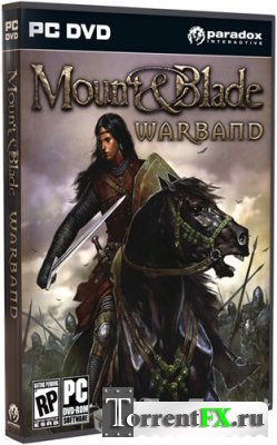 Mount & Blade.   / Mount and Blade: Warband 1.134 (2011) PC