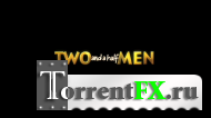     / Two and a Half Men [09x01-06] (2011) WEB-DLRip | BaibaKo
