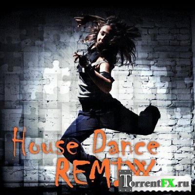 VA - House Dance REMIXX (2011)
