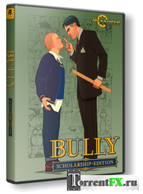 Bully: Scholarship Edition (2008/PC/)