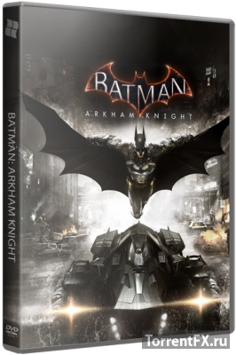 Batman: Arkham Knight (2015) RePack  xatab