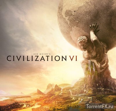 Sid Meier's Civilization VI: Digital Deluxe (2016) RePack от xatab